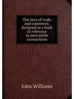 The laws of trade and commerce, desig