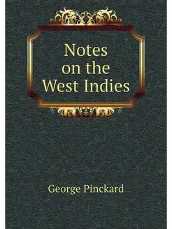 Notes on the West Indies