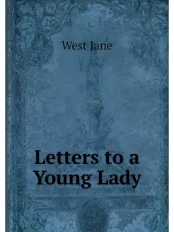 Letters to a Young Lady