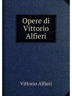 Opere di Vittorio Alfieri