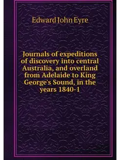 Journals of expeditions of discovery