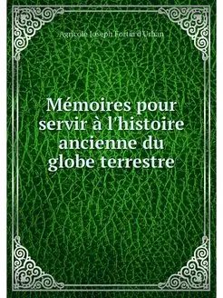 Memoires pour servir a l'histoire anc