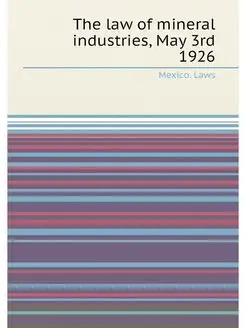 The law of mineral industries, May 3rd 1926