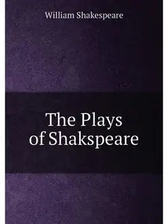 The Plays of Shakspeare