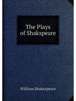 The Plays of Shakspeare