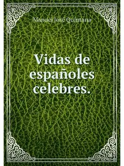 Vidas de espanoles celebres