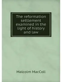 The reformation settlement examined i