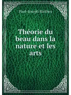 Theorie du beau dans la nature et les