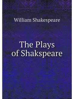 The Plays of Shakspeare