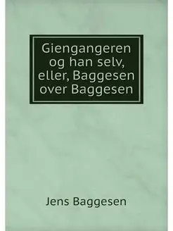 Giengangeren og han selv, eller, Bagg