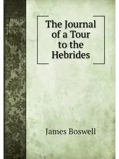 The Journal of a Tour to the Hebrides