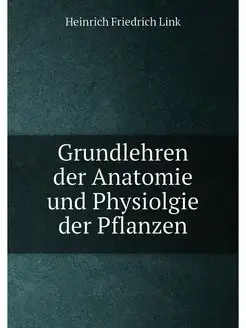 Grundlehren der Anatomie und Physiolgie der Pflanzen