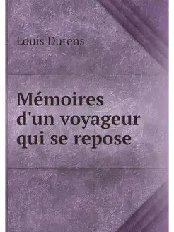 Memoires d'un voyageur qui se repose