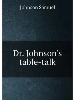 Dr. Johnson's table-talk