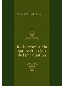 Recherches sur la nature et les lois