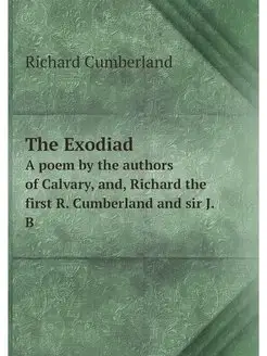 The Exodiad. A poem by the authors of