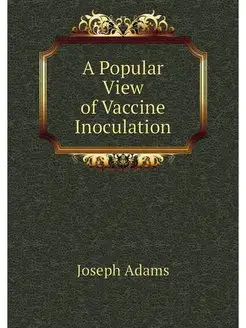 A Popular View of Vaccine Inoculation