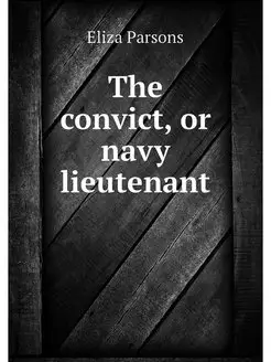 The convict, or navy lieutenant