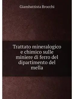 Trattato mineralogico e chimico sulle miniere di fer