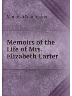 Memoirs of the Life of Mrs. Elizabeth