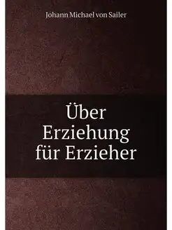 Über Erziehung für Erzieher