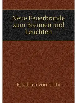 Neue Feuerbrande zum Brennen und Leuc