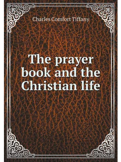 The prayer book and the Christian life