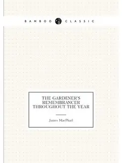 The Gardener's Remembrancer Throughou