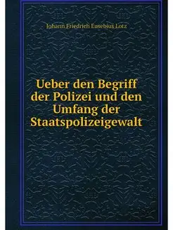 Ueber den Begriff der Polizei und den