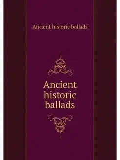 Ancient historic ballads