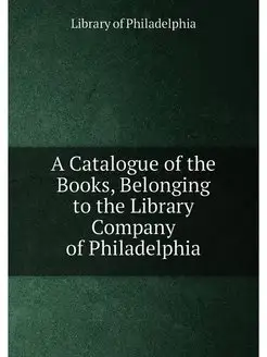 A Catalogue of the Books, Belonging t