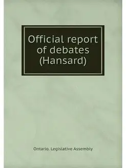 Official report of debates (Hansard)