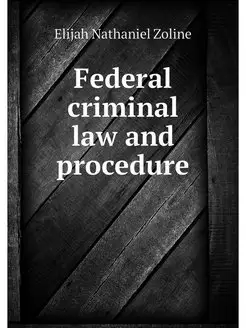 Federal criminal law and procedure