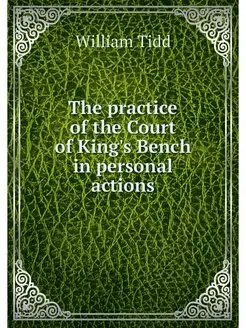 The practice of the Court of King's B