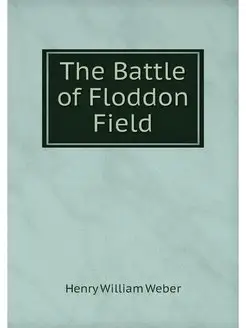 The Battle of Floddon Field