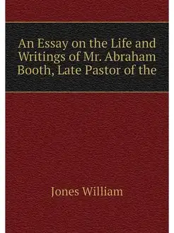 An Essay on the Life and Writings of