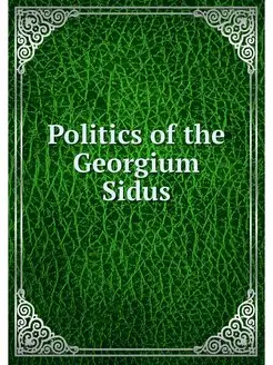 Politics of the Georgium Sidus