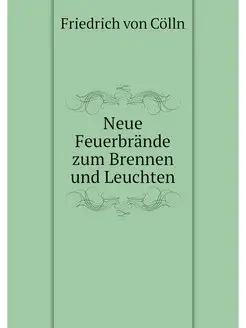 Neue Feuerbrande zum Brennen und Leuc