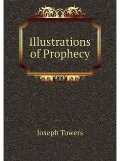 Illustrations of Prophecy