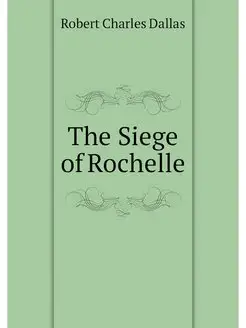 The Siege of Rochelle