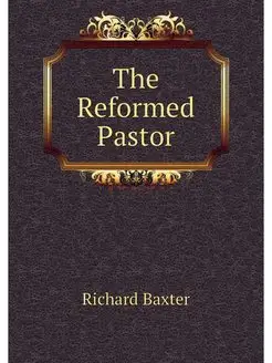 The Reformed Pastor