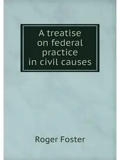 A treatise on federal practice in civ