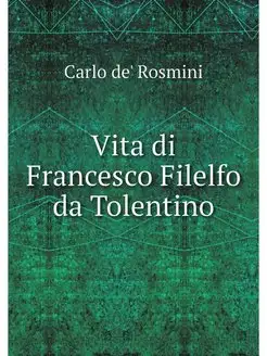 Vita di Francesco Filelfo da Tolentino