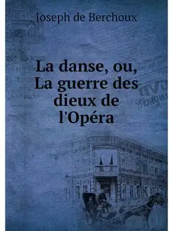 La danse, ou, La guerre des dieux de