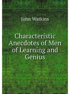 Characteristic Anecdotes of Men of Le