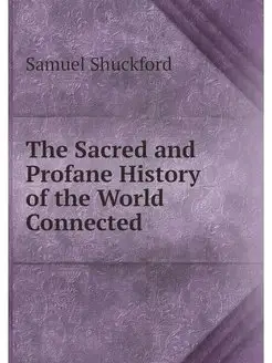 The Sacred and Profane History of the