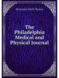 The Philadelphia Medical and Physical