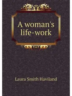 A woman's life-work