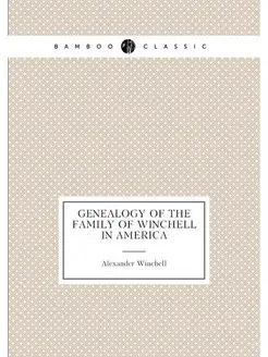 Genealogy of the family of Winchell in America