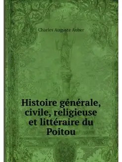 Histoire generale, civile, religieuse